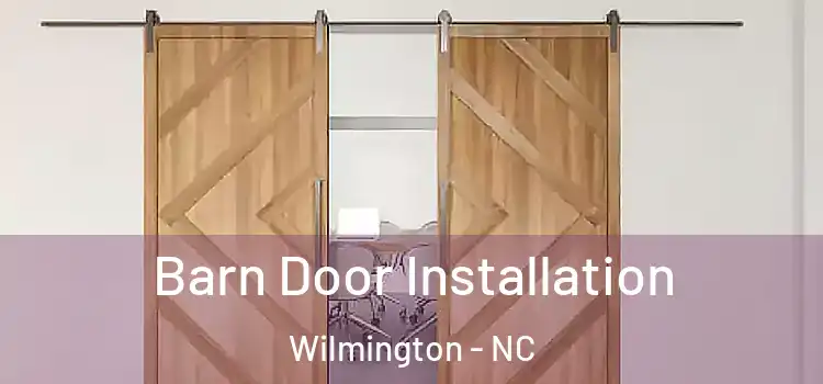 Barn Door Installation Wilmington - NC