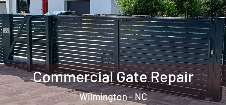 Commercial Gate Repair Wilmington - NC