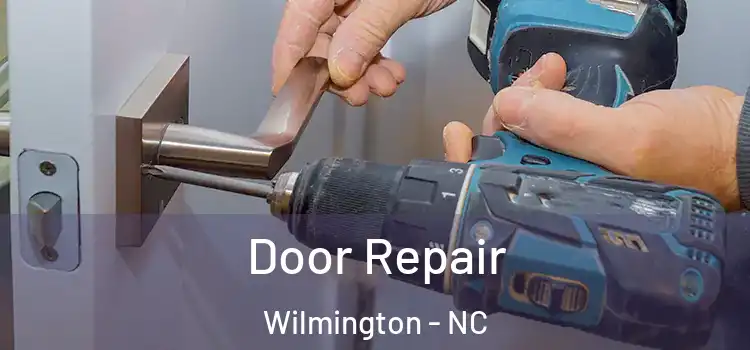 Door Repair Wilmington - NC