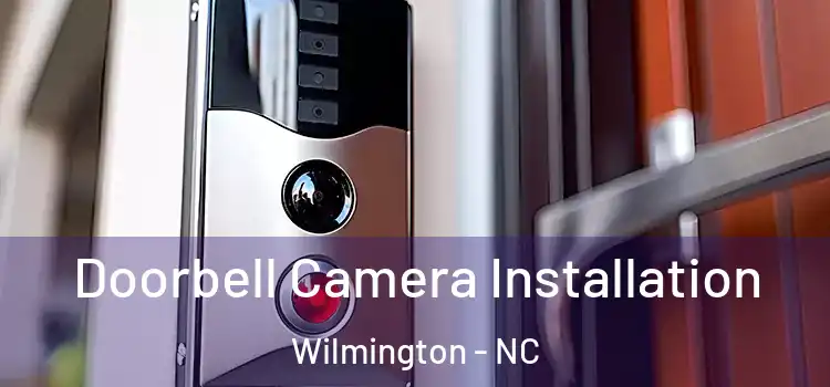  Doorbell Camera Installation Wilmington - NC