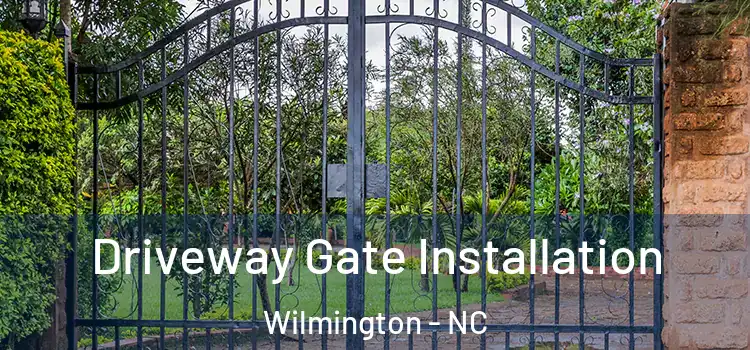  Driveway Gate Installation Wilmington - NC