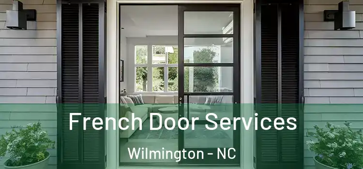French Door Services Wilmington - NC