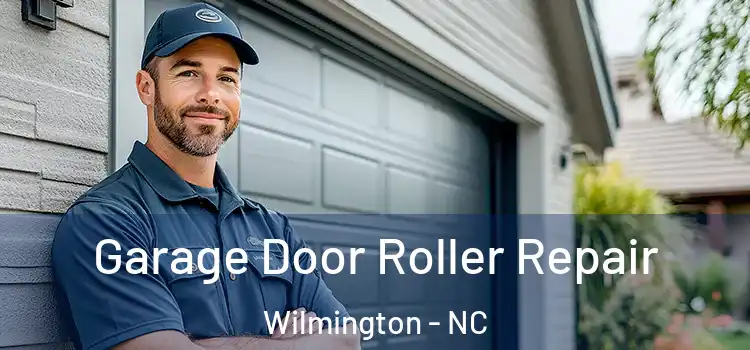  Garage Door Roller Repair Wilmington - NC