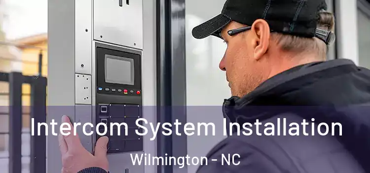 Intercom System Installation Wilmington - NC