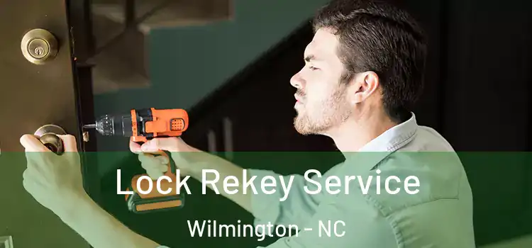 Lock Rekey Service Wilmington - NC