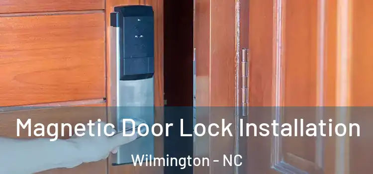  Magnetic Door Lock Installation Wilmington - NC