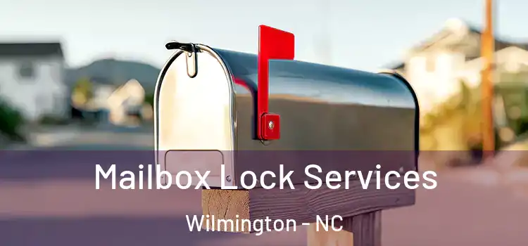  Mailbox Lock Services Wilmington - NC