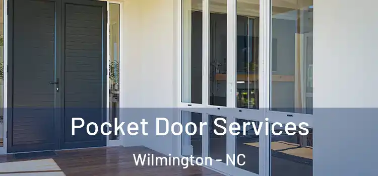 Pocket Door Services Wilmington - NC