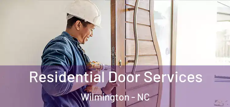 Residential Door Services Wilmington - NC