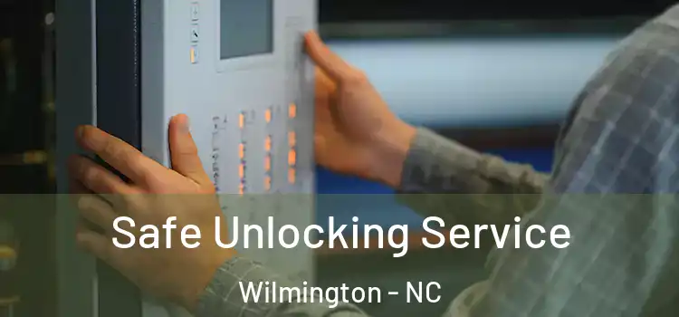  Safe Unlocking Service Wilmington - NC
