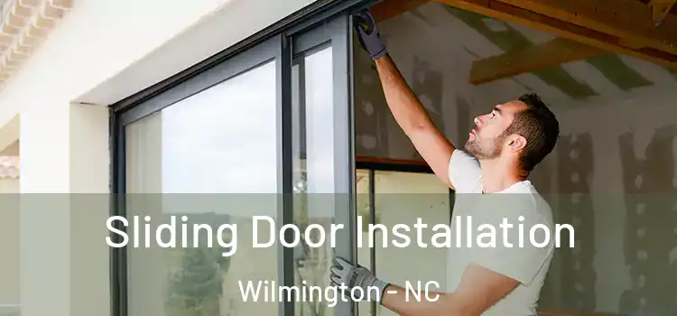 Sliding Door Installation Wilmington - NC