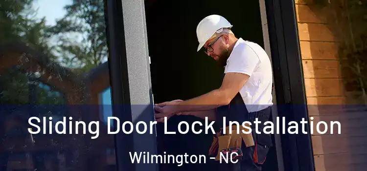  Sliding Door Lock Installation Wilmington - NC