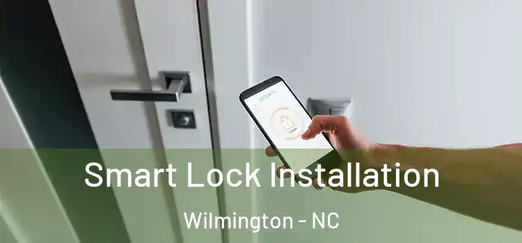  Smart Lock Installation Wilmington - NC